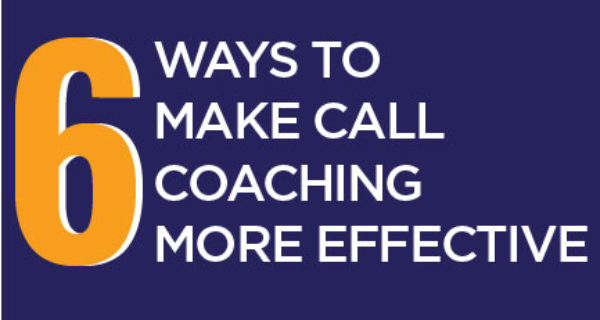 6 ways to make call coaching more effective