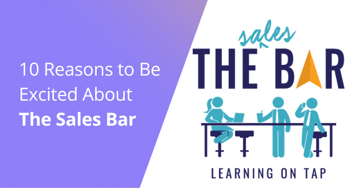 10 Reasons to Be Excited About The Sales Bar