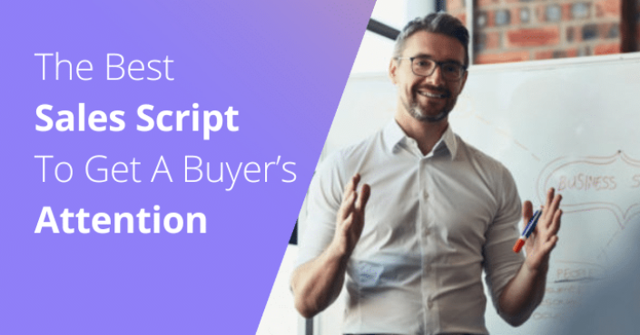 The Best Sales Script To Get A Buyer’s Attention