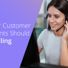 Why Your Customer Care Agents Should Be Upselling