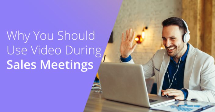 Remote Selling Tips: Using Video During Sales Meetings