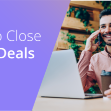 How to Close More Deals