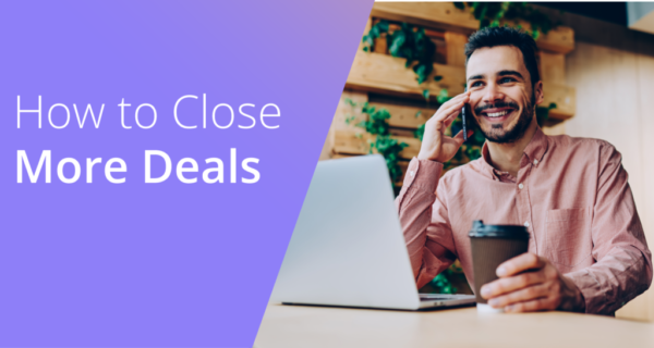 How to Close More Deals