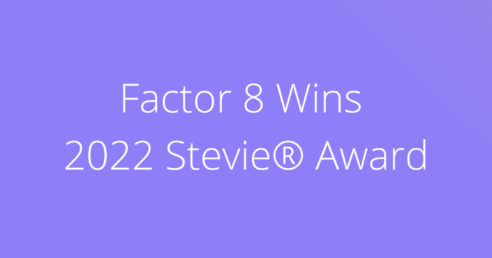 Factor 8 Stevie Award