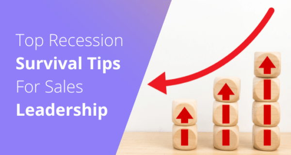 Top Recession Survival Tips For Sales Leadership