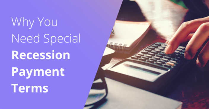 Why You Need Special Recession Payment Terms