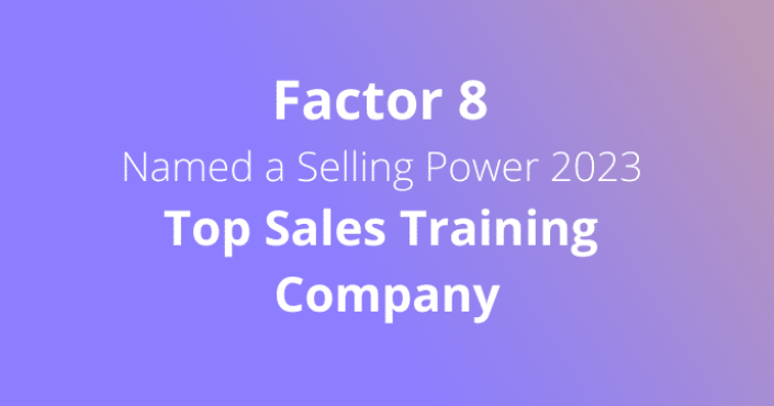 Factor 8 Named Selling Power 2023 Top Sales Training Company