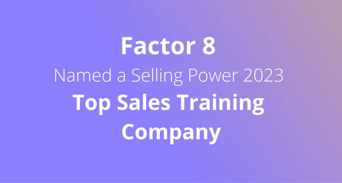 Factor 8 Named Selling Power 2023 Top Sales Training Company